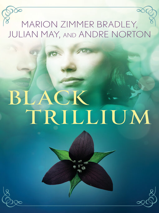 Title details for Black Trillium by Marion Zimmer Bradley - Available